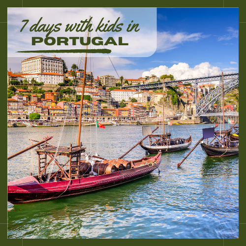 Portugal Itinerary 7 days with Kids