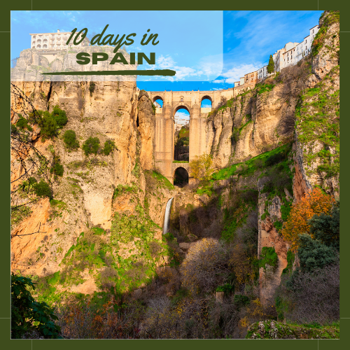 Spain Itinerary 10 Days – The Ultimate Bucket List Spain Itinerary